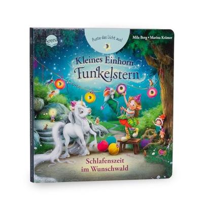 Kleines Einhorn Funkelstern. Puste das Licht aus! Schlafenszeit im Wunschwald, Gebundene Ausgabe von Mila Berg, Arena, 978-3-401-72101-9