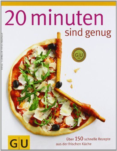 Cornelia Trischberger - 20 Minuten sind genug!: Über 150 Rezepte aus der frischen Küche: Über 150 schnelle Rezepte aus der frischen Küche (GU Themenkochbuch) - Preis vom 09.10.2026 07:28:09 h
