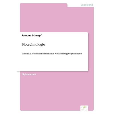 Biotechnologie, Taschenbuch von Ramona Schnepf, GRIN, 978-3-8386-5446-1