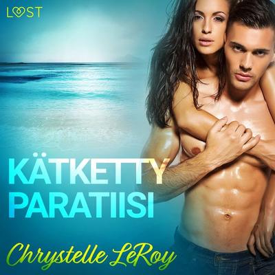 Kätketty paratiisi - eroottinen novelli - Chrystelle Leroy, Audio, 9788726332834