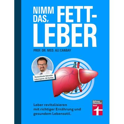 Nimm das, Fettleber, Taschenbuch von Ali Canbay, Stiftung Warentest, 978-3-7471-0751-5