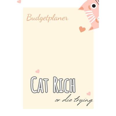 Budget Planer deutsch A5 - cat rich or die trying - undatiert 1 Jahr -, Taschenbuch von Carmen Meck, Epubli, 978-3-7598-3779-0