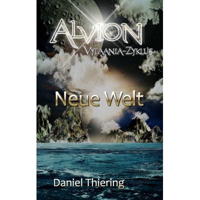 Alvion - Neue Welt, Taschenbuch von Daniel Thiering, Tredition, 978-3-347-60934-1