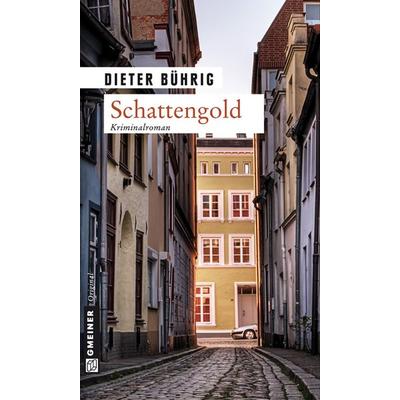 Schattengold, Taschenbuch von Dieter Bührig, Gmeiner-Verlag