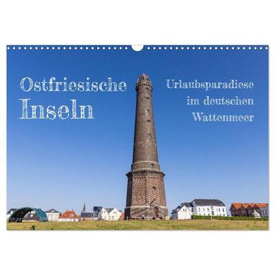 Ostfriesische Inseln - Urlaubsparadiese im deutschen Wattenmeer (Wandkalender 2027 DIN A3 quer), CALVENDO Monatskalender
