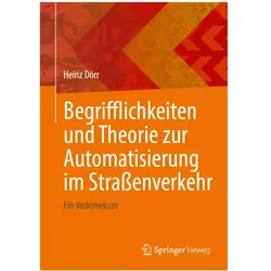Begrifflichkeiten und Theorie zur Automatisierung im Strassenverkehr, Fachbücher von Heinz Dörr