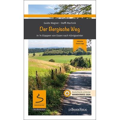 Der Bergische Weg, Taschenbuch von Steffi Machnik,Guido Wagner, J.P. Bachem Verlag, 978-3-7616-3497-4