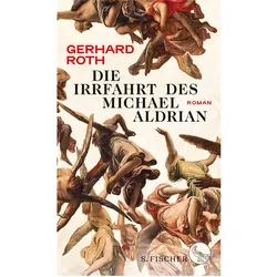 Die Irrfahrt des Michael Aldrian, Belletristik von Gerhard Roth