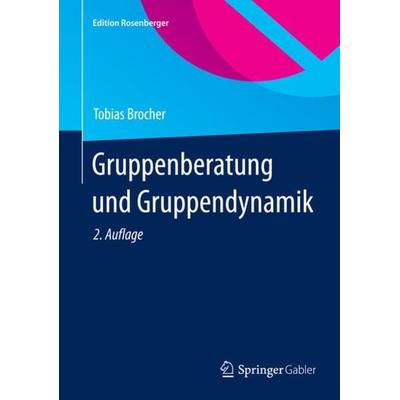Gruppenberatung und Gruppendynamik, Gebundene Ausgabe von Tobias Brocher, Springer Fachmedien Wiesbaden GmbH, 978-3-658-07835-5
