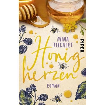 Honigherzen, Taschenbuch von Mina Teichert, Piper Taschenbuch