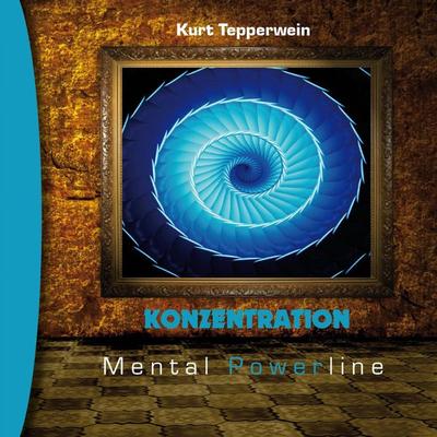 Mental Powerline: Konzentration - , Audio, 4250701914038