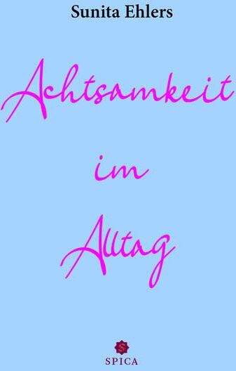 Sunita Ehlers - Achtsamkeit im Alltag - Preis vom 11.10.2026 15:43:13 h
