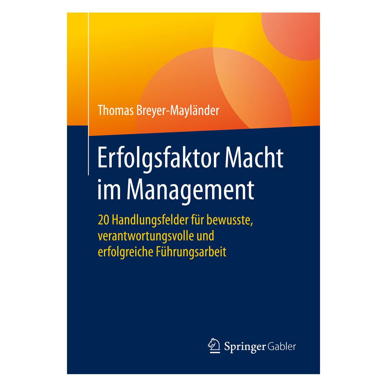 Springer Erfolgsfaktor Macht im Management (Deutsch, Softcover, Thomas Breyer-Mayländer) (56116646)
