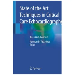State of the Art Techniques in Critical Care Echocardiography, Fachbücher von Konstantin Yastrebov