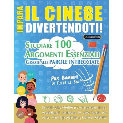 IMPARA IL CINESE DIVERTENDOTI! - PER BAMBINI, Taschenbuch von Linguas Classics, Linguas Classics