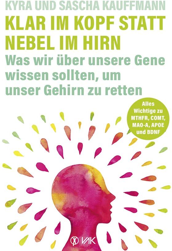 Kyra Kauffmann - Klar im Kopf statt Nebel im Hirn: Was wir über unsere Gene wissen sollten, um unser Gehirn zu retten: Alles Wichtige zu APOE4, MTHFR, COMT und MAO und ... APOE4-Vererbung (Alzheimer-Risiko-Gen) - Preis vom 15.10.2026 23:06:25 h