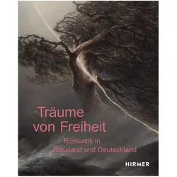 Träume von Freiheit, Fachbücher von Caspar David Friedrich, Ludwig Richter, Carl Gustav Carus, Pavel Andreyevich Fedotov, Theodor Rehbenitz, Vasily Andreyevich Tropinin, Ivan Konstantinovich Aivazovsky, Maxim Nikiforovich Vorobiev, Karl Pavlovich Bryullov, Carl Blechen, Alexander Andreyevich Ivanov, Ernst Ferdinand Oehme, Orest Adamovich Kiprenski, Sylvester Feodosiyevich Shchedrin, Alexei Gavrilovich Venetsianov