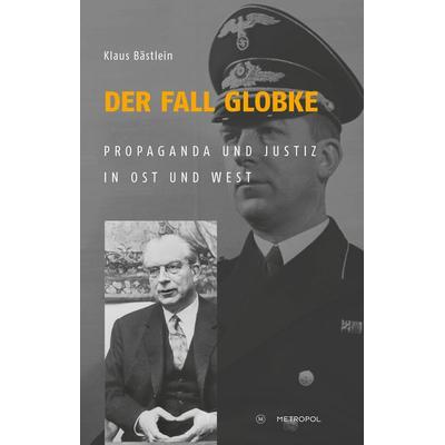 Der Fall Globke, Taschenbuch von Klaus Bästlein, Metropol-Verlag, 978-3-86331-424-8