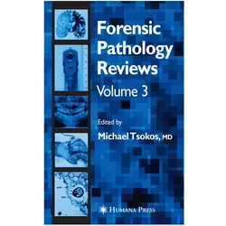 Forensic Pathology Reviews Vol 3, Fachbücher von Michael Tsokos