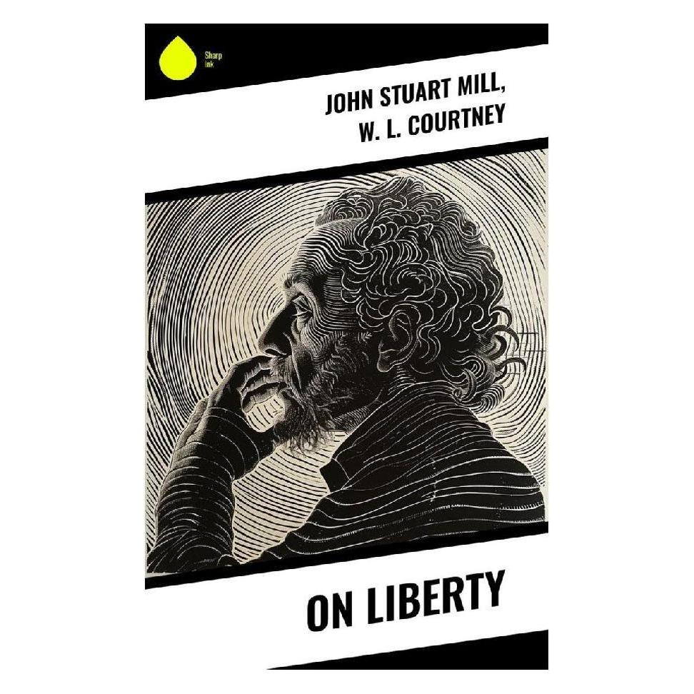 Sharp Ink On Liberty (Englisch, Softcover, John Stuart Mill, William L. Courtney) (57055613)