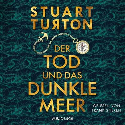 Der Tod und das dunkle Meer (ungekürzt) - Stuart Turton, Audio, 9783958627802