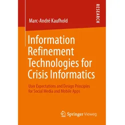 Information Refinement Technologies for Crisis Informatics, Fachbücher von Marc-André Kaufhold