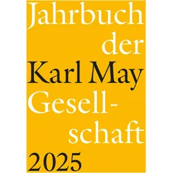 Jahrbuch der Karl-May-Gesellschaft 2025, Fachbücher von Hartmut Vollmer, Claus Roxin, Florian Schleburg, Gunnar Sperveslage, Laura Thüring