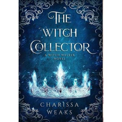 The Witch Collector, Gebundene Ausgabe von Charissa Weaks, City Owl Press, 978-1-64898-155-5