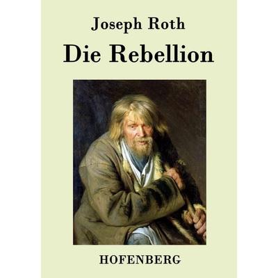 Die Rebellion, Taschenbuch von Joseph Roth, Hofenberg, 978-3-8430-7694-4