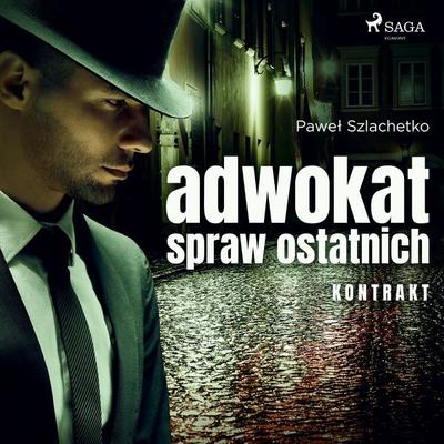 Adwokat spraw ostatnich. Kontrakt - Paweł Szlachetko, Audio, 4069828157606