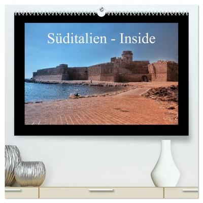 Süditalien - Inside (hochwertiger Premium Wandkalender 2027 DIN A2 quer), Kunstdruck in Hochglanz