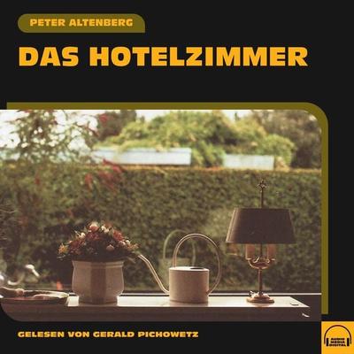 Das Hotelzimmer - Peter Altenberg, Audio, 9783991572978