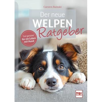 Der neue Welpenratgeber, Taschenbuch von Carsten Bainski, Müller Rüschlikon, 978-3-275-02348-6