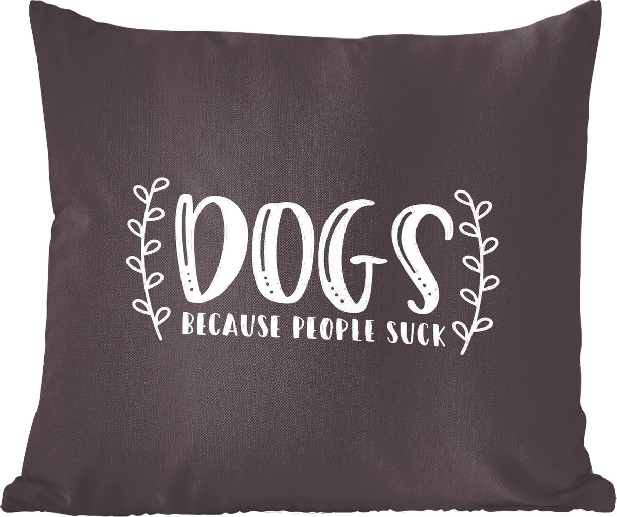 Katoenen sierkussen Quote Dogs because people sucks met zwarte achtergrond - 45 x 45 cm