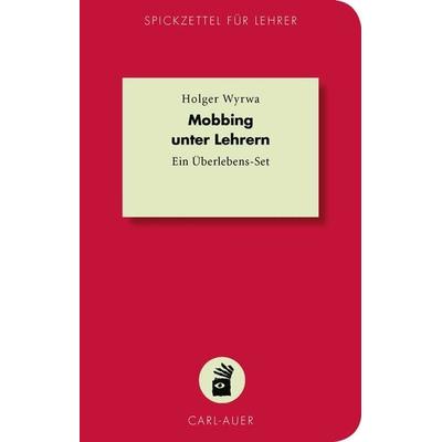 Mobbing unter Lehrern, Taschenbuch von Holger Wyrwa, Carl-Auer Verlag GmbH, 978-3-8497-0271-7