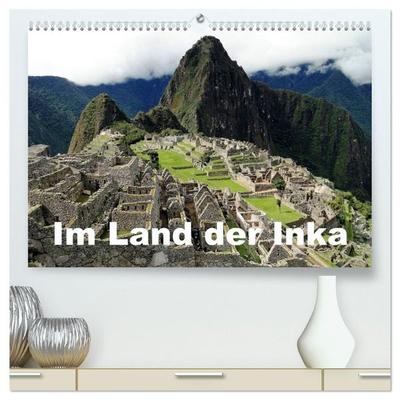 Im Land der Inka (hochwertiger Premium Wandkalender 2027 DIN A2 quer), Kunstdruck in Hochglanz