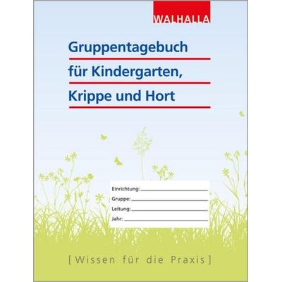 Gruppentagebuch für Kindergarten, Krippe und Hort, Taschenbuch von Walhalla Fachredaktion, Walhalla und Praetoria