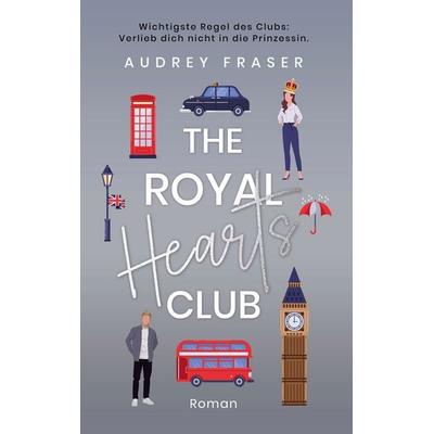 The Royal Hearts Club, Taschenbuch von Audrey Fraser, BoD – Books on Demand, 978-3-8192-1200-0