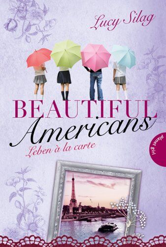 Lucy Silag - Beautiful Americans , Band 3: Beautiful Americans, Leben à la carte - Preis vom 10.10.2026 11:48:34 h