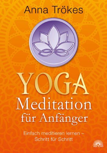 Anna Trökes - Yoga-Meditation für Anfänger: Einfach meditieren lernen - Schritt für Schritt - Preis vom 14.10.2026 23:07:16 h
