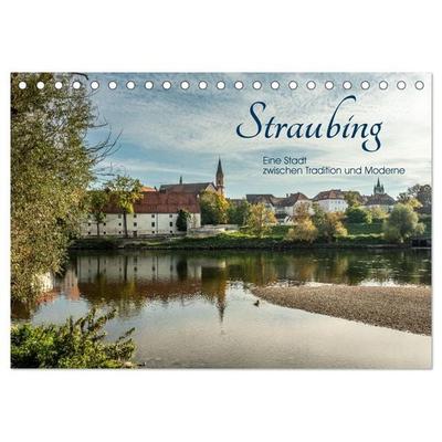 Straubing, eine Stadt zwischen Tradition und Moderne (Tischkalender 2026 DIN A5 quer), CALVENDO Monatskalender