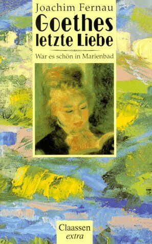Joachim Fernau - Goethes letzte Liebe. War es schön in Marienbad - Preis vom 13.10.2026 19:28:25 h