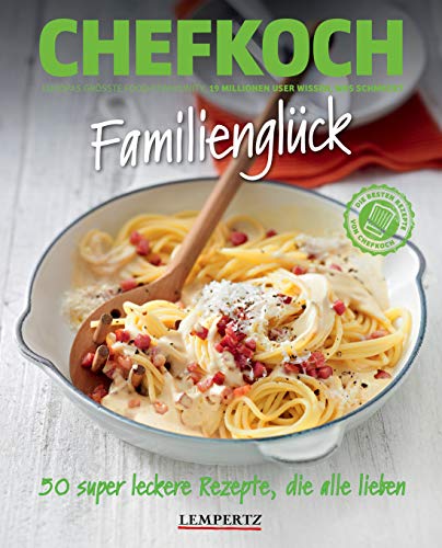 Chefkoch: Familienglück: 50 super leckere Familienrezepte - Preis vom 14.10.2026 23:07:16 h