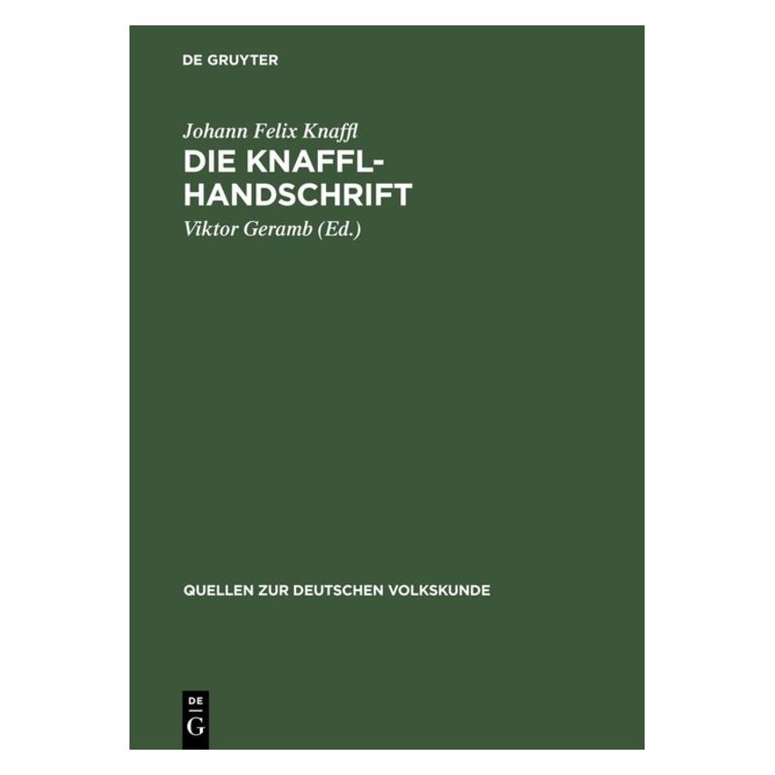 De Gruyter Die Knaffl-Handschrift (Deutsch, Hardcover, Johann Felix Knaffl) (35120999)