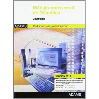 Módulo transversal ofimática : certificados de profesionalidad I (versión 2010), Taschenbuch von , Adams Media, 978-84-9025-120-1