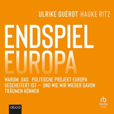 Endspiel Europa - Hauke Ritz,Ulrike Guérot, Audio, 9783987850493
