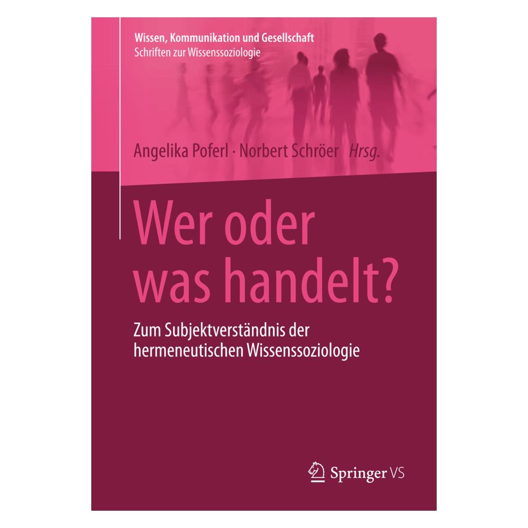 Springer Wer oder was handelt? (Deutsch, Softcover, Angelika Poferl, Norbert Schröer) (55542108)