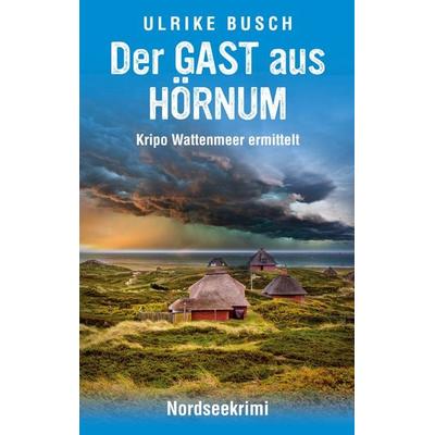Der Gast aus Hörnum, Taschenbuch von Ulrike Busch, BoD – Books on Demand, 978-3-7562-2508-8