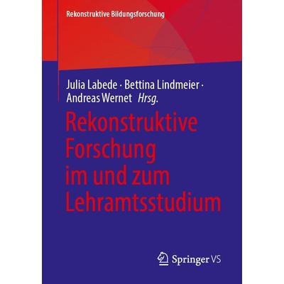 Rekonstruktive Forschung im und zum Lehramtsstudium, Taschenbuch von , Springer Fachmedien Wiesbaden GmbH, 978-3-658-46306-9