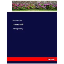 James Mill, Belletristik von Alexander Bain
